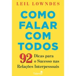Como Falar Com Todos de Leil Lowndes