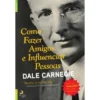 Como Fazer Amigos e Influenciar Pessoasde Dale Carnegie