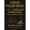 Como Ficar Rico com o Mercado Imobiliário de Ricardo Matos
