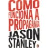 Como Funciona A Propaganda de Jason Stanley
