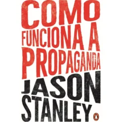 Como Funciona A Propaganda de Jason Stanley