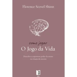 Como Jogar o Jogo da Vida (Livro de Bolso) de Florence Scovel Shinn