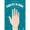 Como Ler As Mãos:A Arte Da Qui de Anna Comerford