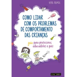 Como Lidar com os Problemas de Comportamento das Crianças de Vera Ramos