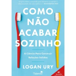 Como Não Acabar Sozinho de Logan Ury