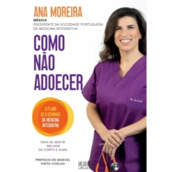 Como Não Adoecer de Ana Moreira