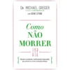 Como Não Morrer de Michael Greger