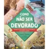 Como Não Ser Devorado de Josette Reeves