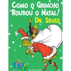 Como O Grincho Roubou O Natal! de Dr. Seuss