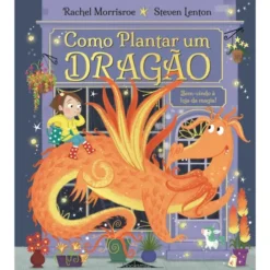 Como Plantar um Dragão de Rachel Morrisroe