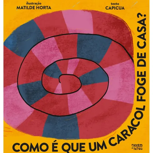 Como é que um Caracol Foge de Casa? de Capicua