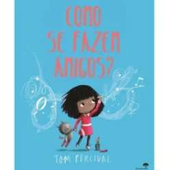 Como Se Fazem Amigos?de Tom Percival