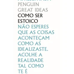 Como Ser Estoico de Marco Aurélio, Epicteto
