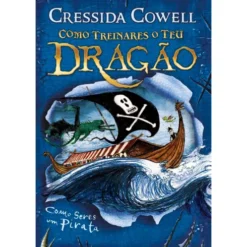 Como Seres Um Pirata de Cressida Cowell