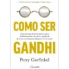 Como Ser Ghandi de Perry Garfinkel