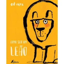 Como Ser um Leão de Ed Vere