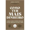 Como Ter Mais Dinheiro de Jana Couto