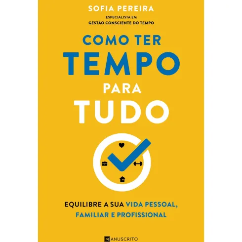 Como Ter Tempo para Tudo de Sofia Pereira