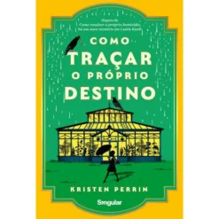 Como Traçar o Próprio Destino de Kristen Perrin