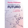 Competências Para O Futuro de Perttu Pölönen