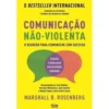 Comunicação Não-Violentade Marshall B. Rosenberg O Segredo para Comunicar com Sucesso