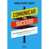 Comunicar com Sucesso de Sandra Duarte Tavares