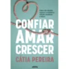 Confiar, Amar, Crescer de Cátia Pereira