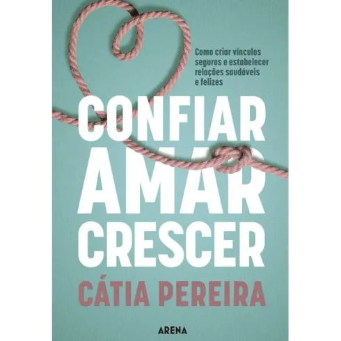 Confiar, Amar, Crescer de Cátia Pereira