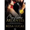 Confissões Ardentes de Rosa Lucas