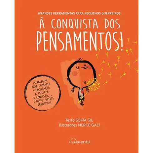 À Conquista dos Pensamentos! de Sofia Gil - Grandes Ferramentas para Pequenos Guerreiros
