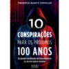 10 Conspirações para os Próximos 100 Anos de Frederico Duarte Carvalho