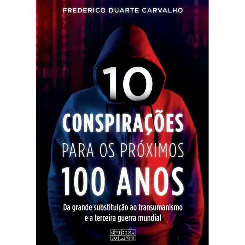 10 Conspirações para os Próximos 100 Anos de Frederico Duarte Carvalho