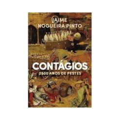 Contágios - 2500 Anos de Pestes de Jaime Nogueira Pinto