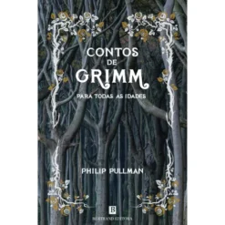 Contos de Grimm para Todas as Idades de Philip Pullman
