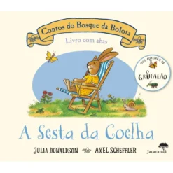 Contos do Bosque da Bolota - A Sesta da Coelha de Julia Donaldson e Axel Scheffler
