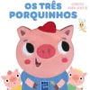 Contos Para Sentir - Os Três Porquinhos de Yoyo Books