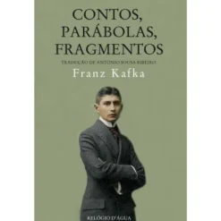 Contos, Parábolas, Fragmentos de Franz Kafka