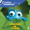 Contos Solidários 50 - Vida de um Inseto
