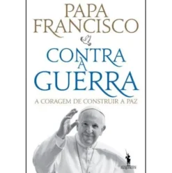 Contra a Guerra de Papa Francisco