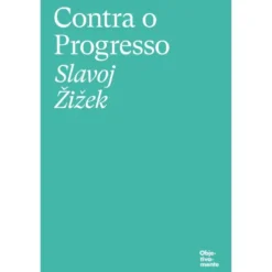 Contra o Progresso de Slavoj Žižek