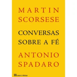 Conversas Sobre a Fé de Martin Scorsese e Antonio Spadaro