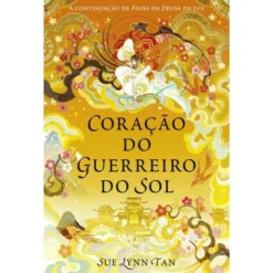 Coração do Guerreiro do Sol de Sue Lynn Tan - Livro 2