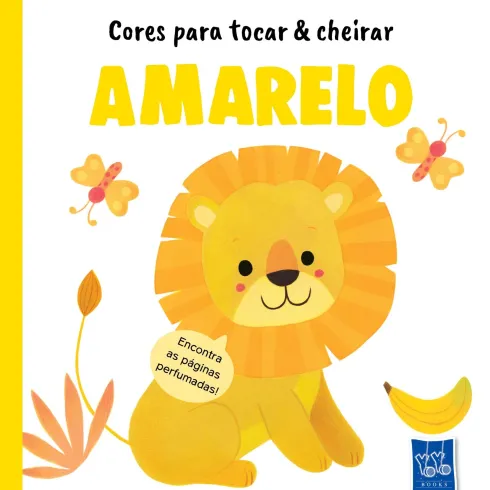 Cores Para Tocar & Cheirar - Amarelo de Yoyo Books