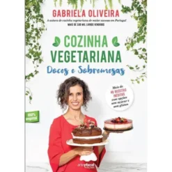 Cozinha Vegetariana - Doces e Sobremesas de Gabriela Oliveira