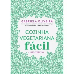 Cozinha Vegetariana Fácil de Gabriela Oliveira