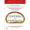 Cérebro de Farinha de Dr. David Perlmutter e Kristin Loberg