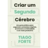 Criar um Segundo Cérebro de Tiago Forte