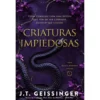 Criaturas Impiedosas de J .T. Geissinger - Série Belas e Bárbaros Volume 1