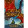 Criaturas Impossíveis I de Katherine Rundell