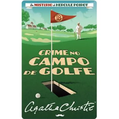 Crime no Campo de Golfe de Agatha Christie - Um Mistério de Hercule Poirot Nº 29